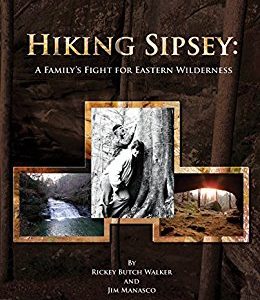 Hiking Sipsey: A Family's Fight for Eastern Wilderness: The Bankhead National Forest